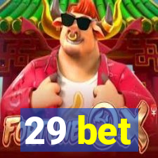 29 bet